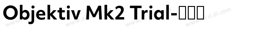 Objektiv Mk2 Trial字体转换 Objektiv Mk2 Trial字体转换